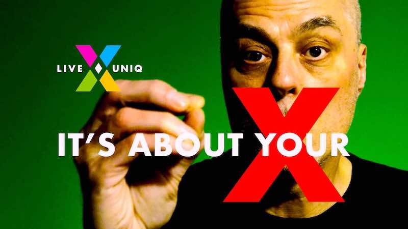 LIVEUNIQ | It's about your X